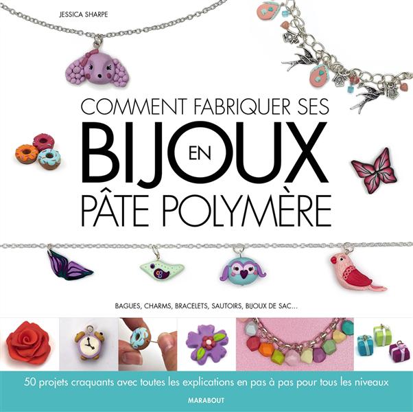 Comment fabriquer ses bijoux en polymère