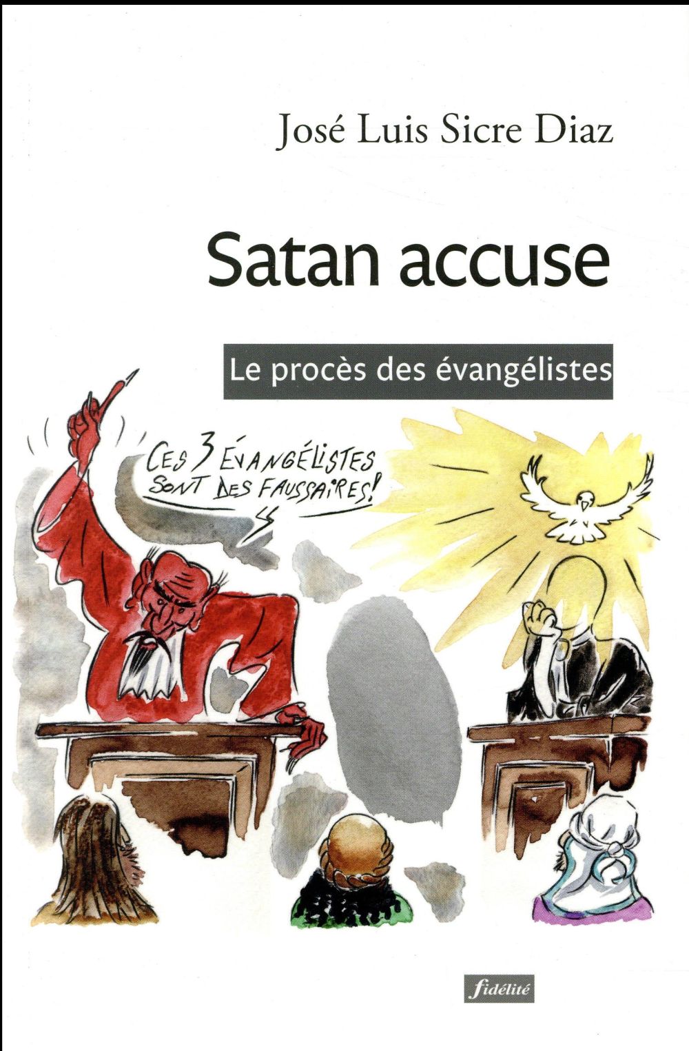 Satan accuse. Le procès des évangélistes