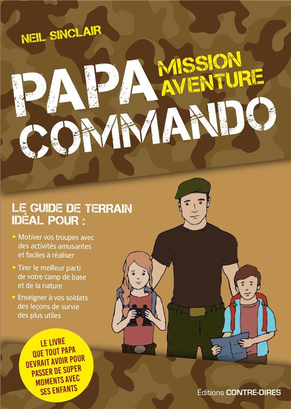 Papa commando. Mission aventure