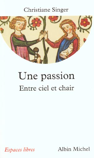 Une passion. Entre ciel et chair
