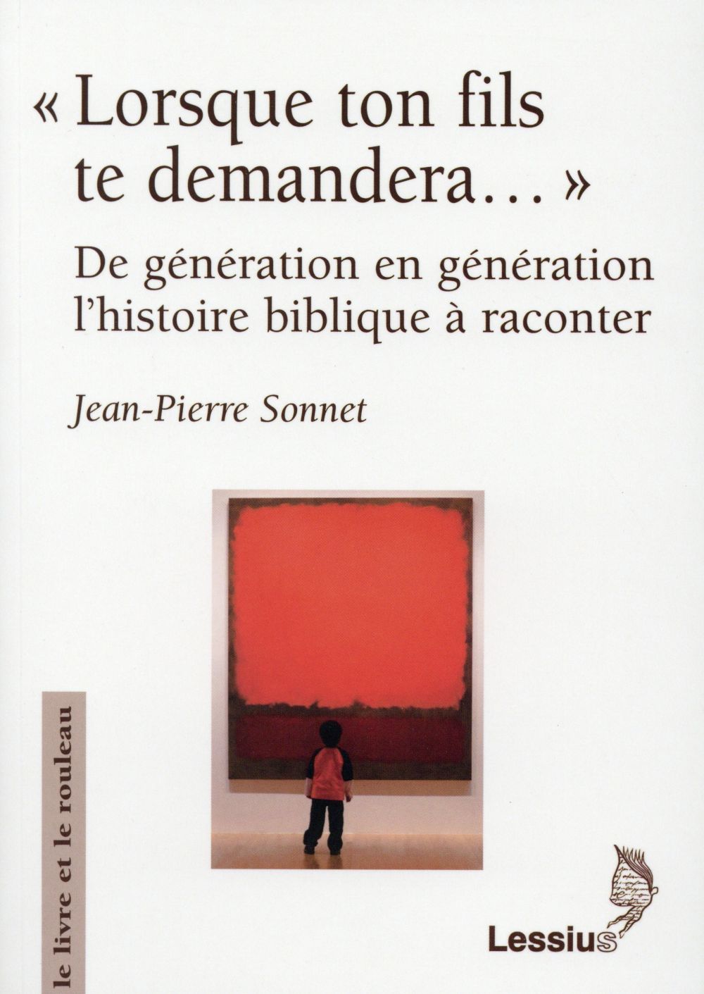 Lorsque ton fils te demandera.... De génération en génération l'histoire biblique à raconter