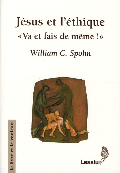 Jésus et l'éthique. "Va et fais de même !"