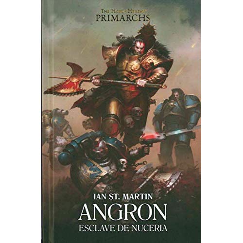 The Horus Heresy Primarchs : Angron. Esclave de Nuceria