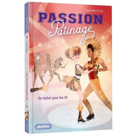 Passion Patinage Tome 4 : Un ballet aux Jeux olympiques