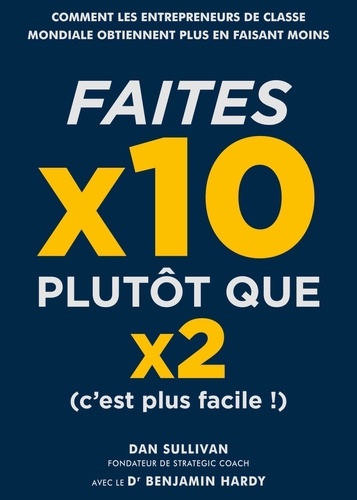 Faites X10 plutôt que X2