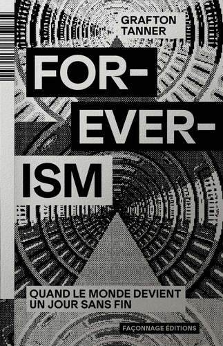 Foreverism. Quand le monde devient un jour sans fin