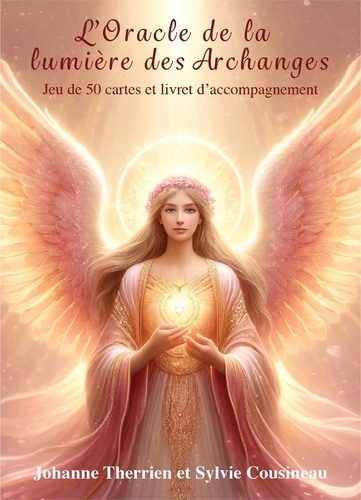 L'Oracle de la Lumière des Archanges. Jeu de 50 cartes et livret d'accompagnement