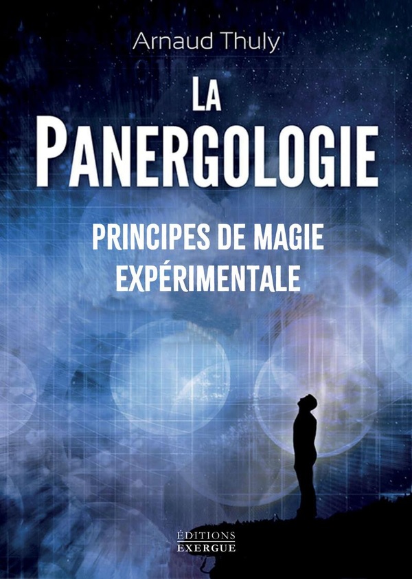 La panergologie. Protocoles de magie expérimentale