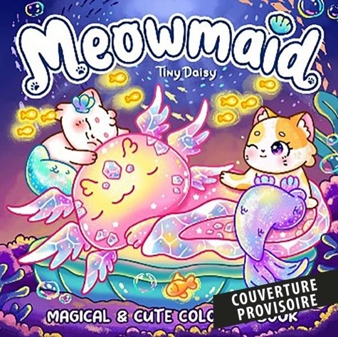 Miaou-sirènes. Coloriages magiques et cosy