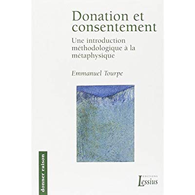 Donation et consentement. Une introduction méthodologique à la métaphysique