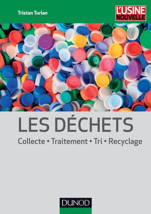 Les déchets / Collecte, traitement, tri, recyclage