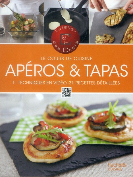 Apéros & tapas / Le cours de cuisine, 11 techniques en vidéo, 31 recettes détaillées