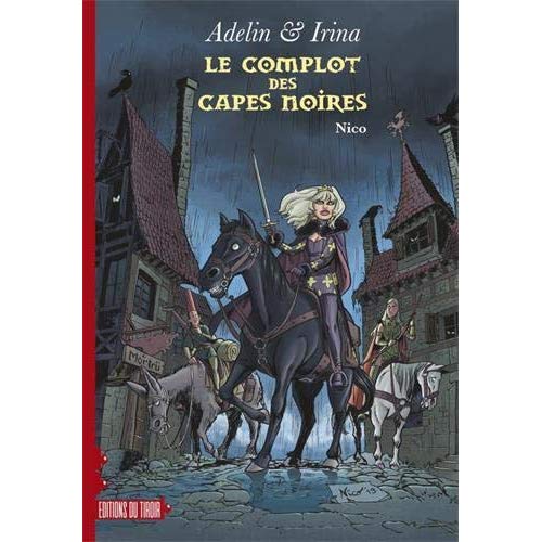 Adelin & Irina Tome 1 : Le complot des capes noires