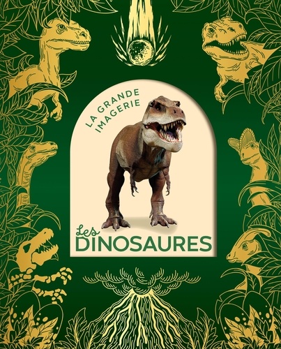 Les dinosaures. Edition collector
