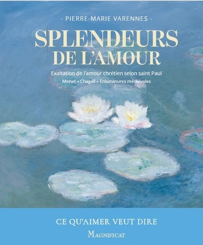 Splendeurs de l'amour. Exaltation de lamour chrétien selon saint Paul
