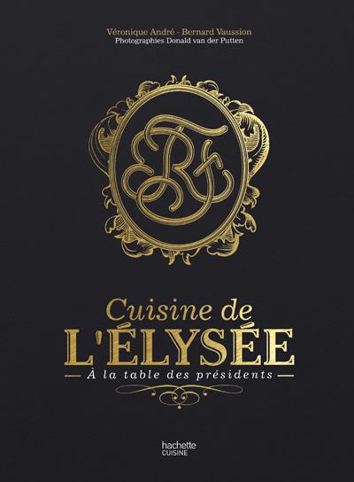 Cuisine de l'Elysée / A la table des présidents