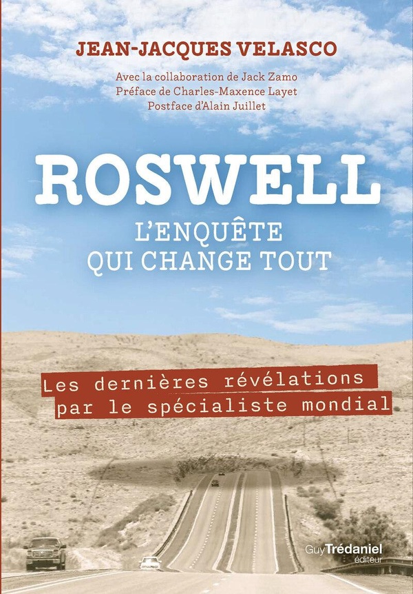 Roswell, L'enquête qui change tout. Les dernières révélations par le spécialiste mondial du sujet