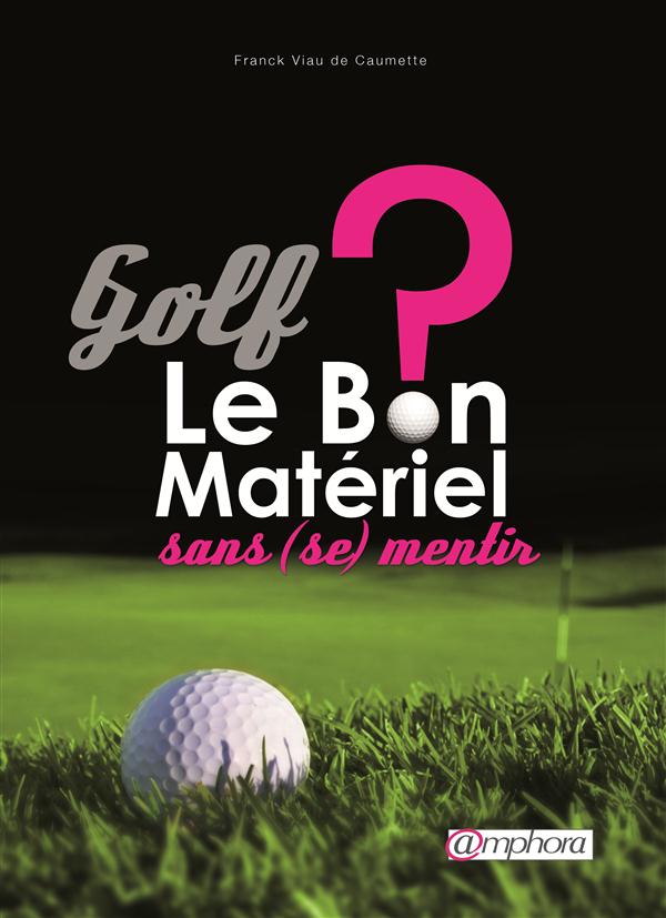 Golf, le bon matériel ?