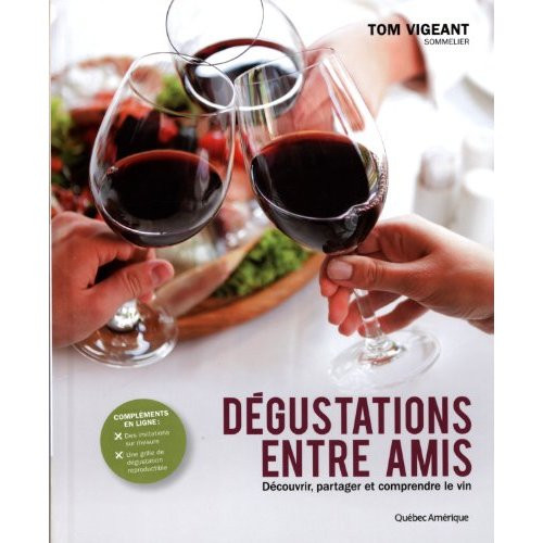 Dégustation entre amis / Découvrir partager et comprendre le vin