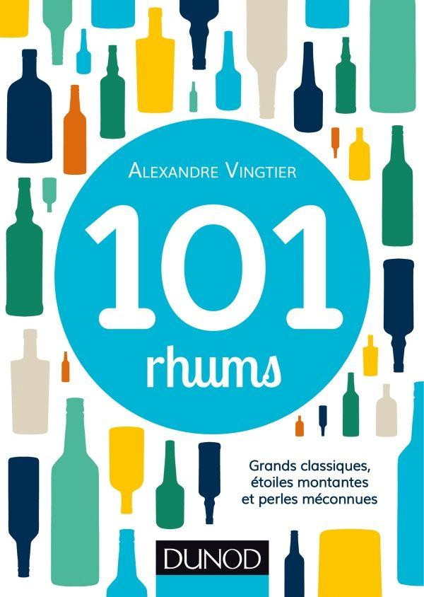 101 rhums / Grands classiques, étoiles montantes et perles méconnues