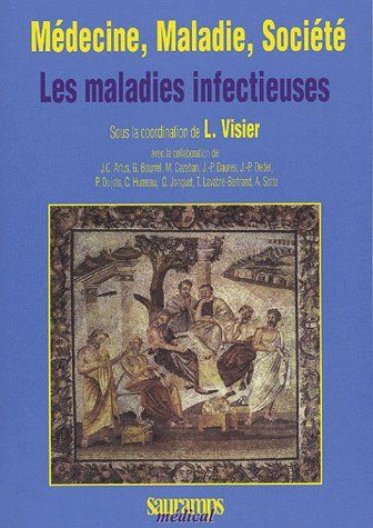 Médecine, Maladie, Société. Les maladies infectieuses
