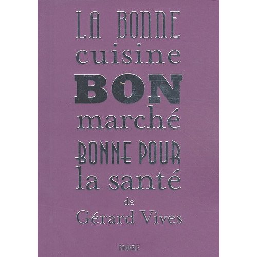 La bonne cuisine bon marché bonne pour la santé