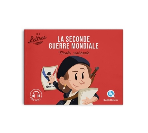 Les lettres de la Seconde guerre mondiale. Nicole, résistante