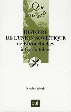 Histoire de l'Union soviétique de Khrouchtchev à Gorbatchev (1953-1991). 3e édition