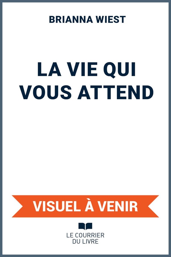 La vie qui vous attend