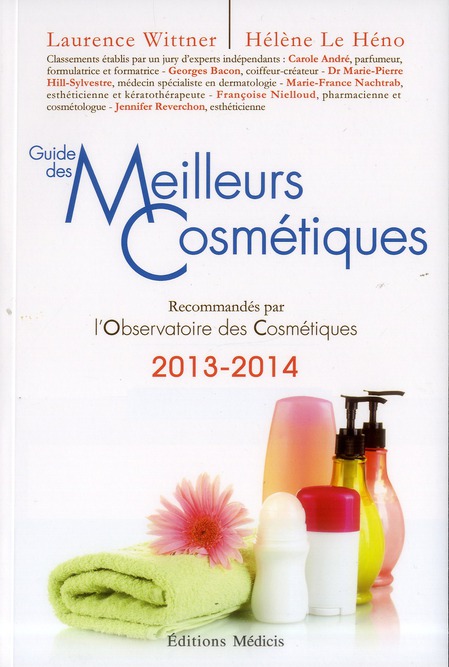 Guide des meilleurs cosmétiques. Edition 2013-2014