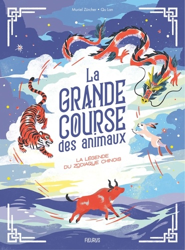 La grande course des animaux. La légende du zodiaque chinois
