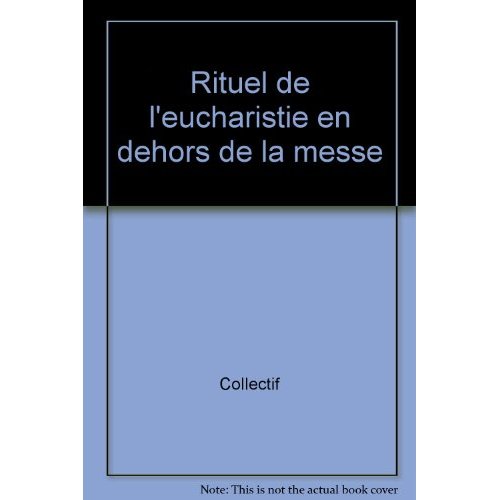 RITUEL DE L'EUCHARISTIE EN DEHORS DE LA MESSE