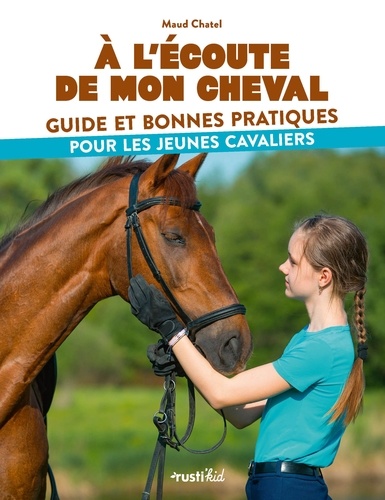 A l'écoute de mon cheval, guide et bonnes pratiques pour les jeunes cavaliers