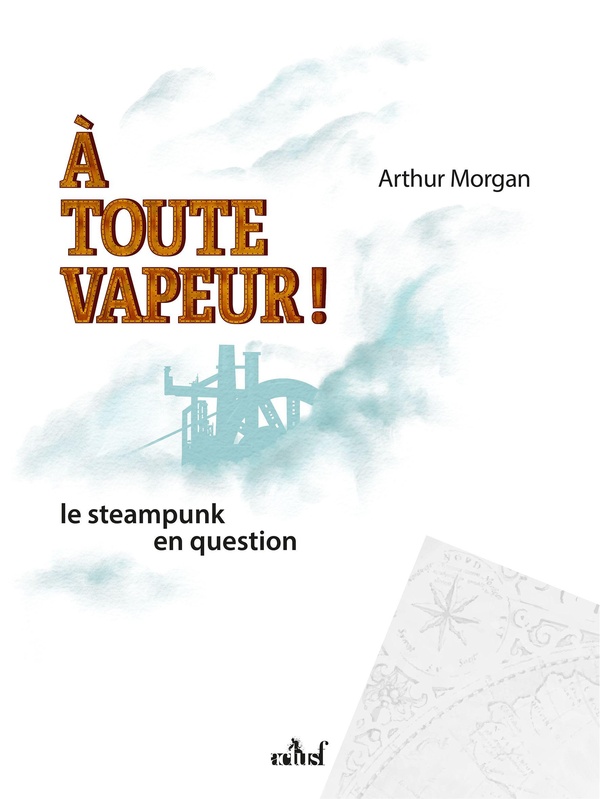 A Toute vapeur ! Le Steampunk en question