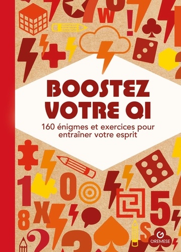 Boostez votre QI. 160 énigmes et exercices pour entraîner votre esprit