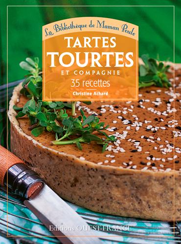 Tartes, tourtes et compagnie. 35 recettes