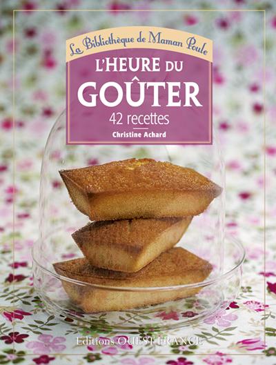 L'heure du goûter. 42 recettes
