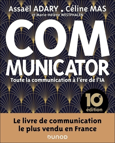 Communicator. Toute la communication à l'ère de l'IA, 10e édition