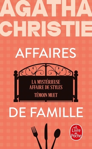 Affaires de famille. La Mystérieuse Affaire de Styles ; Témoin muet