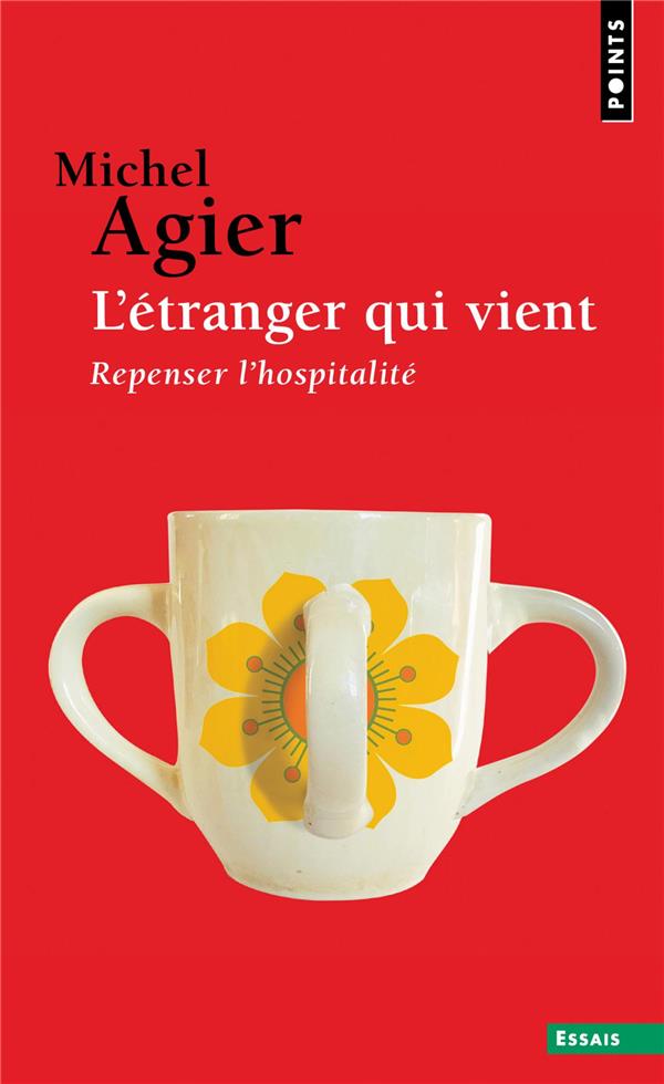 L'étranger qui vient. Repenser l'hospitalité