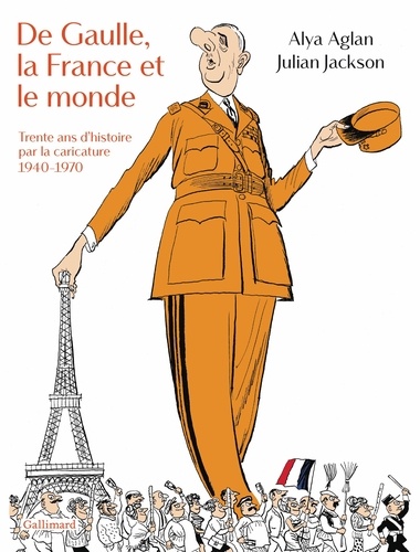 De Gaulle, la France et le monde. Trente ans d'histoire par la caricature, 1940-1970