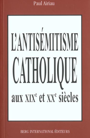 L'antisémitisme catholique aux XIXème et XXème siècles