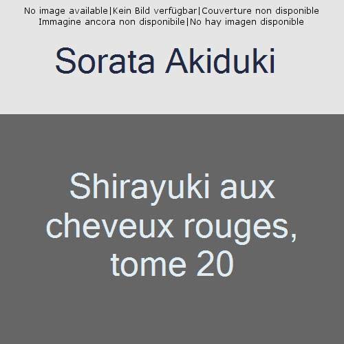 Shirayuki aux cheveux rouges Tome 20