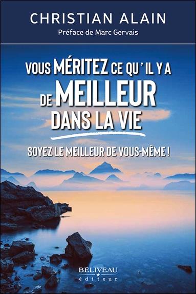 Vous méritez ce qu'il y a de meilleur dans la vie. Soyez le meilleur de vous-même !