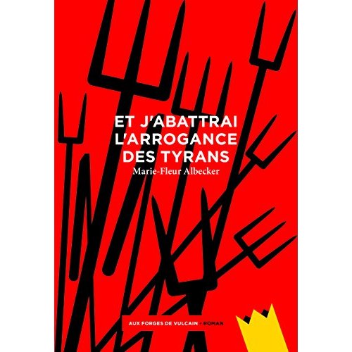 Et j'abattrai l'arrogance des tyrans