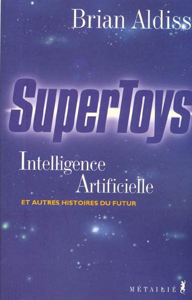 SuperToys. Intelligence artificielle et autres histoires du futur