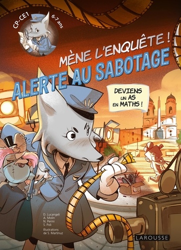 Mène l'enquête ! Alerte au sabotage CP-CE1. Deviens un as en maths !