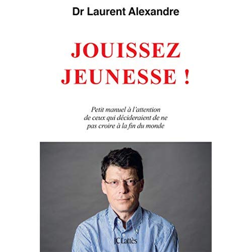 Jouissez jeunesse ! Petit manuel à l'attention de ceux qui choisiraient de ne pas croire à la fin du