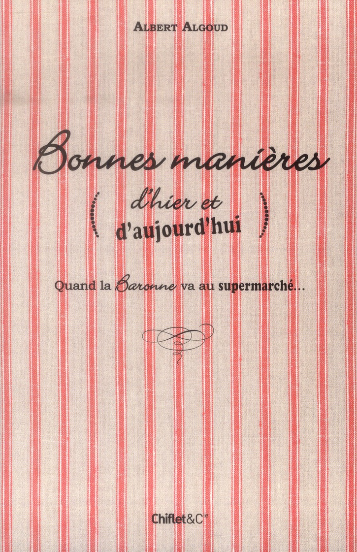 Bonnes manières (d'hier et d'aujourd'hui) . Quand la Baronne va au supermarché