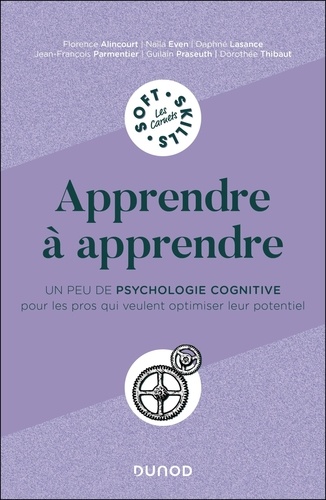 Apprendre à apprendre. Un peu de psychologie cognitive pour les pros qui veulent optimiser leur pote